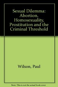 Sexual Dilemma: Abortion, Homosexuality, Prostitution and the Criminal Threshold