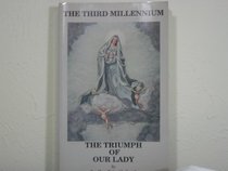The Third Millennium: The Triumph of Our Lady