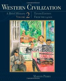Western Civilization: A Brief History, Volume II: From the 1400's