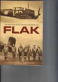 Flak : True Stories from the Men Who Flew in World War Two