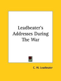 Leadbeater's Addresses During the War
