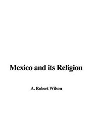 Mexico and its Religion