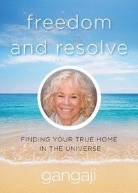 Freedom and Resolve: Finding Your True Home in the Universe