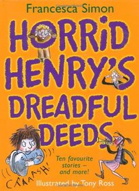 Horrid Henry's Dreadful Deeds