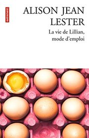La vie de Lillian, mode d'emploi (Lillian on Life) (French Edition)
