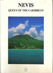 Nevis: Queen of the Caribbean