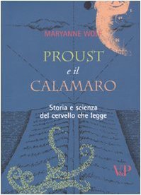 Proust e il calamaro. Storia e scienza del cervello che legge