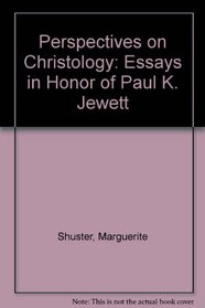 Perspectives on Christology: Essays in Honor of Paul K. Jewett