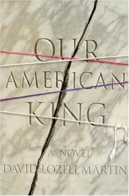 Our American King: A Novel