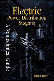 Electric Power Distribution Systems: A Nontechnical Guide (Pennwell Nontechnical Series)