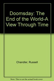 Doomsday: The End of the World-A View Through Time