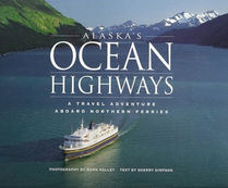 Alaska's Ocean Highways: A Travel Adventure Aboard Northern Ferries