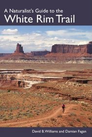 A Naturalist's Guide to the White Rim Trail