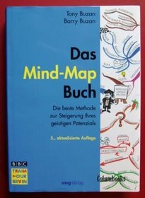 Das Mind- Map- Buch. Die beste Methode zur Steigerung ihres geistigen Potenzials.