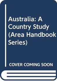 Australia: A Country Study (Area Handbook Series)