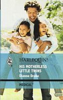 His Motherless Little Twins (Mountain Village Hospital, Bk 2) (Harlequin Medical, No 449)