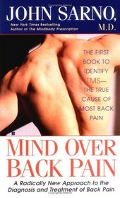 Mind over Back Pain: A Radically New Approach to the Diagnosis and Treatment of Back Pain