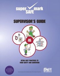 Retail Best Practices and Supervisor's Guide to Food Safety and Sanitation