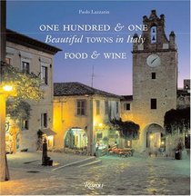 One Hundred & One Beautiful Towns in Italy: Food and Wine