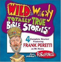 Wild  Wacky Totally True Bible Stories - All About Forgiveness CD (Wild  Wacky Totally True Bible Stories)