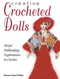 Creative Crocheted Dolls: 50 Whimsical Designs