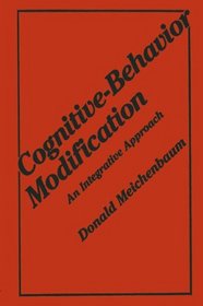Cognitive-Behavior Modification: An Integrative Approach (The Plenum Behavior Therapy Series)