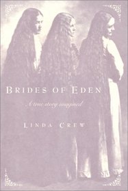 Brides of Eden: A True Story Imagined