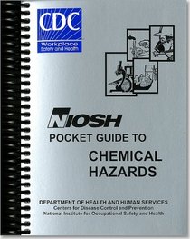 NIOSH Pocket Guide to Chemical Hazards, September 2005, August 2006 (Book)