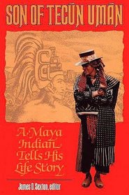 Son of Tecun Uman: A Maya Indian Tells His Life Story