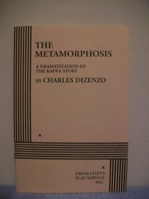 The Metamorphosis: A Dramatization of the Kafka Story