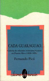 Cada Guaraguao: Galeria de Oficiales Norteamericanos En Puerto Rico (1898-1899)