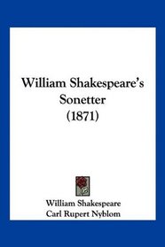 William Shakespeare's Sonetter (1871) (Spanish Edition)