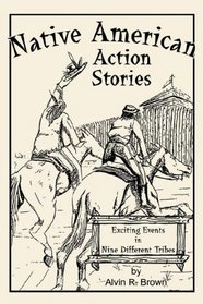 Native American Action Stories: Exciting Events in Nine Different Tribes