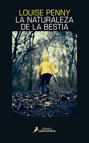 La naturaleza de la bestia (The Nature of the Beast) (Chief Inspector Gamache, Bk 11) (Spanish Edition)