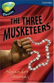 Oxford Reading Tree: Stage 14: TreeTops Classics: the Three Musketeers (Treetops Fiction)