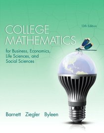 College Mathematics for Business Economics, Life Sciences and Social Sciences Plus NEW MyMathLab with Pearson eText -- Access Card Package (13th Edition)