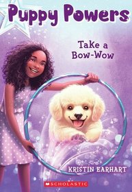 Puppy Powers #3: Take a Bow-Wow