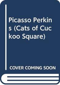 Picasso Perkins (Cats of Cuckoo Square)