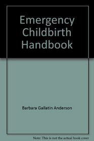 Emergency Childbirth Handbook