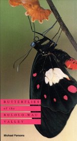 Butterflies of the Bulolo-Wau Valley (Wau Ecology Institute Handbook No. 12)
