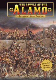 The Alamo: An Interactive History Adventure (You Choose Books) (You Choose Books)