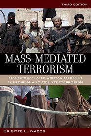 Mass-Mediated Terrorism: Mainstream and Digital Media in Terrorism and Counterterrorism