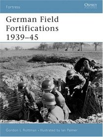 German Field Fortifications 1939 - 1945 (Fortress, 23)