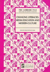 Changing Literacies: Media Education and Modern Culture