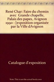 Rene Char: Faire du chemin avec-- (French Edition)