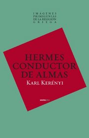Hermes conductor de almas (Imagenes primigenias de la religion griega) (Spanish Edition)