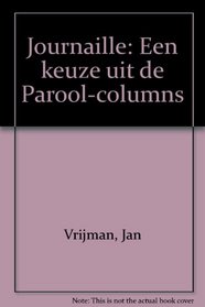 Journaille: Een keuze uit de Parool-columns (Dutch Edition)