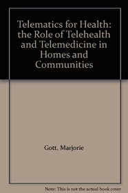 Telematics for Health: the Role of Telehealth and Telemedicine in Homes and Communities