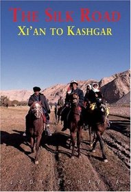 The Silk Road: Xi'an to Kashgar, Eighth Edition (Odyssey Illustrated Guides)