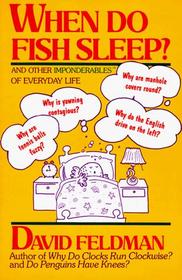 When Do Fish Sleep?: And Other Imponderables